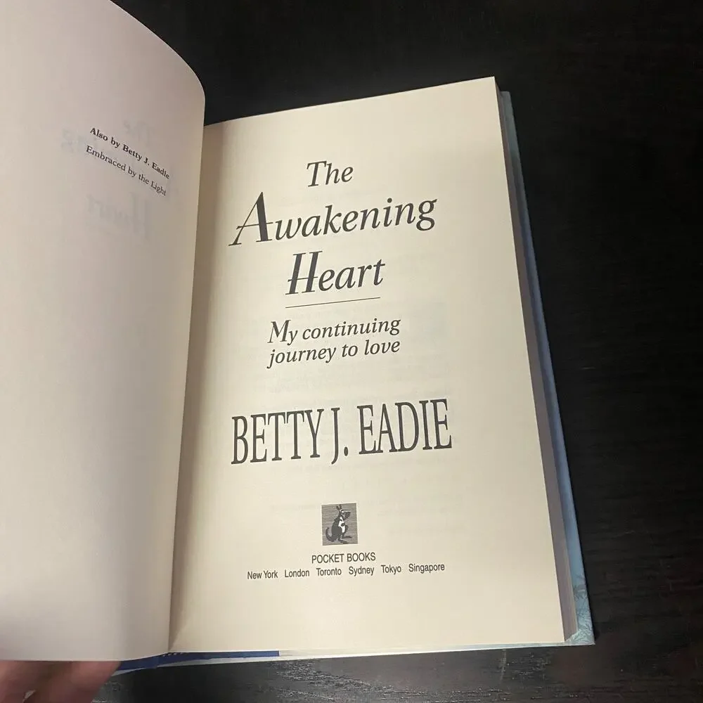 Awakening Heart : My Continuing Journey to Love by Betty J. Eadie 1996